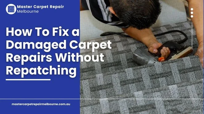 Damaged Carpet Repairs Without Repatching